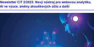 Newsletter CIT 2/2023: Nový nástroj pro webovou analytiku, AI ve výuce, změny zkouškových účtů a další