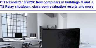 CIT Newsletter 3/2023: New computers in buildings G and J, TS Relay shutdown, classroom evaluation results and more