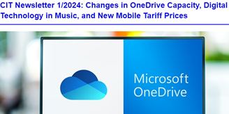 CIT Newsletter 1/2024: Changes in OneDrive Capacity, Digital Technology in Music, and New Mobile Tariff Prices